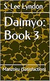 Daimyo: Book 3: Manzoku (Satisfaction) (The Daimyo: From Peasant to Power)