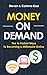 Money On Demand: The 16 Fastest Ways to Becoming a Millionaire Online