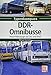 DDR-Omnibusse: Importfahrzeuge aus Ost und West (Typenkompass)