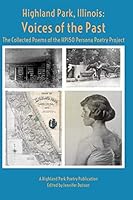 Highland Park, Illinois: Voices of the Past: The Collected Poems from the HP150 Persona Poetry Project 1090477074 Book Cover