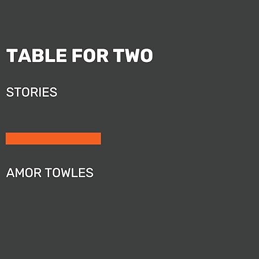 Table for Two Fictions Amazon.co.uk Towles, Amor 9780593863749 Books