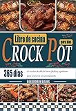  Libro de cocina Crock Pot para dos: 365 días de recetas de olla de barro fáciles y apetitosas para cocineros con presupuesto.