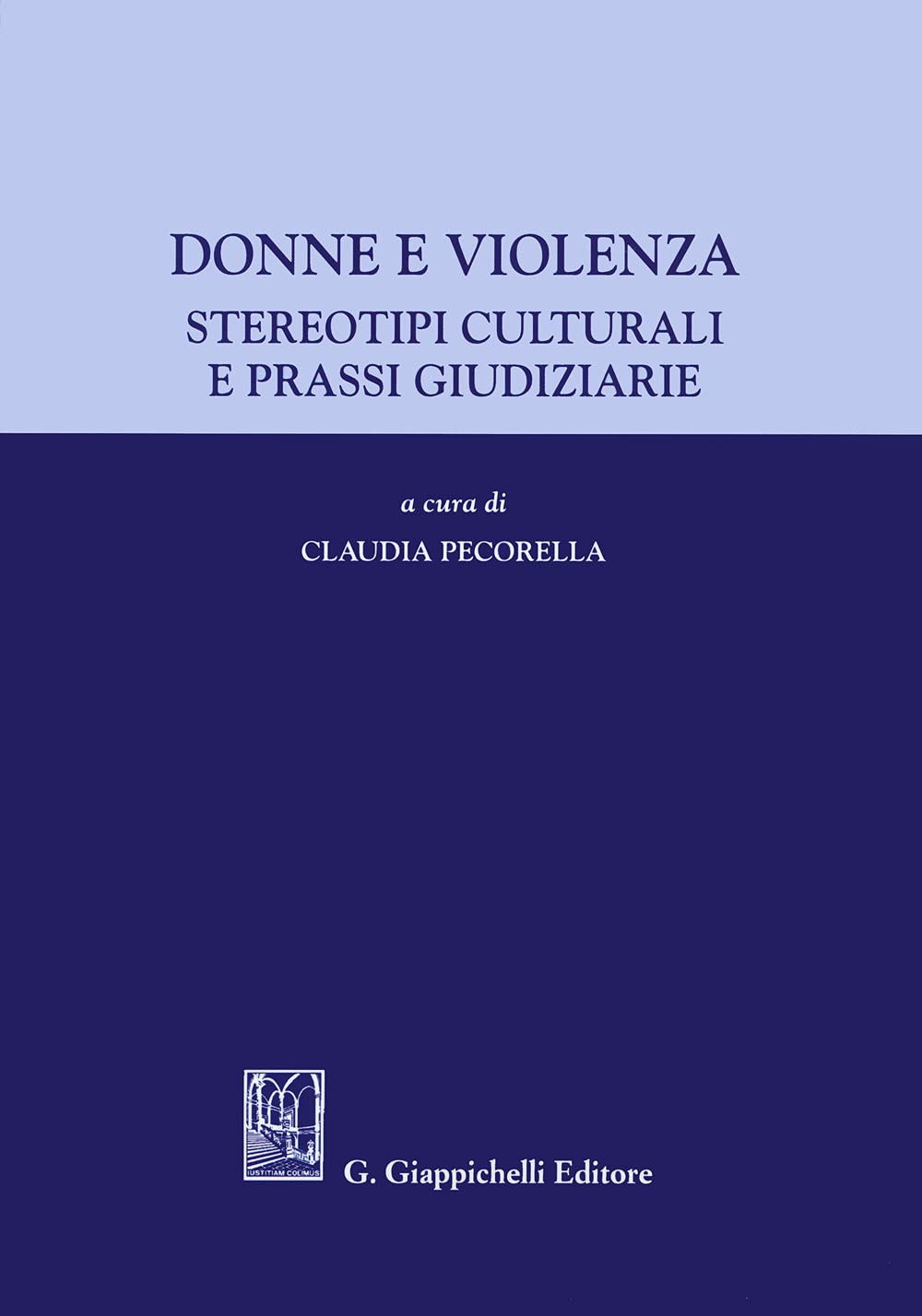 Donne E Violenza. Stereotipi Culturali E Prassi Giudiziarie - 4