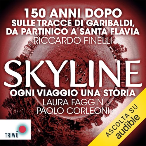 150 anni dopo. Sulle tracce di Garibaldi, da Partinico a Santa Flavia
