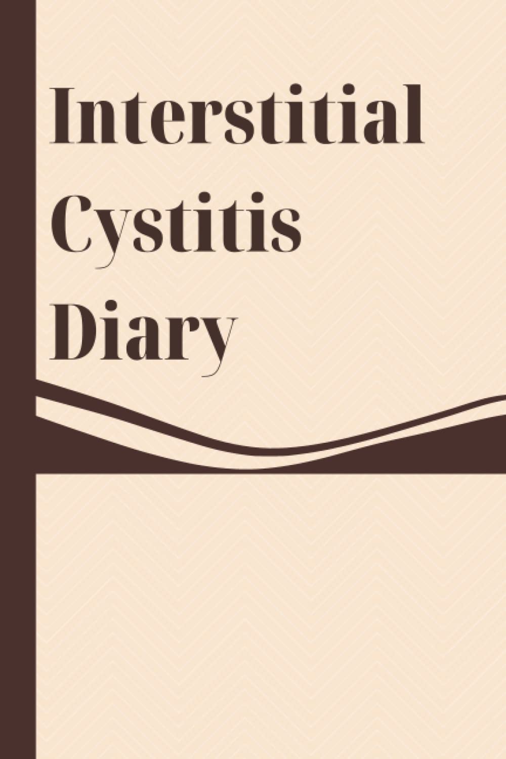 Interstitial Cystitis Diary: Pain And Symptom Tracker, Guided Record Book with daily Discomfort Assessment, Mood, Sleep, Activity, Medication Logbook, ... Bladder Syndrome IC/BPS Management Gifts