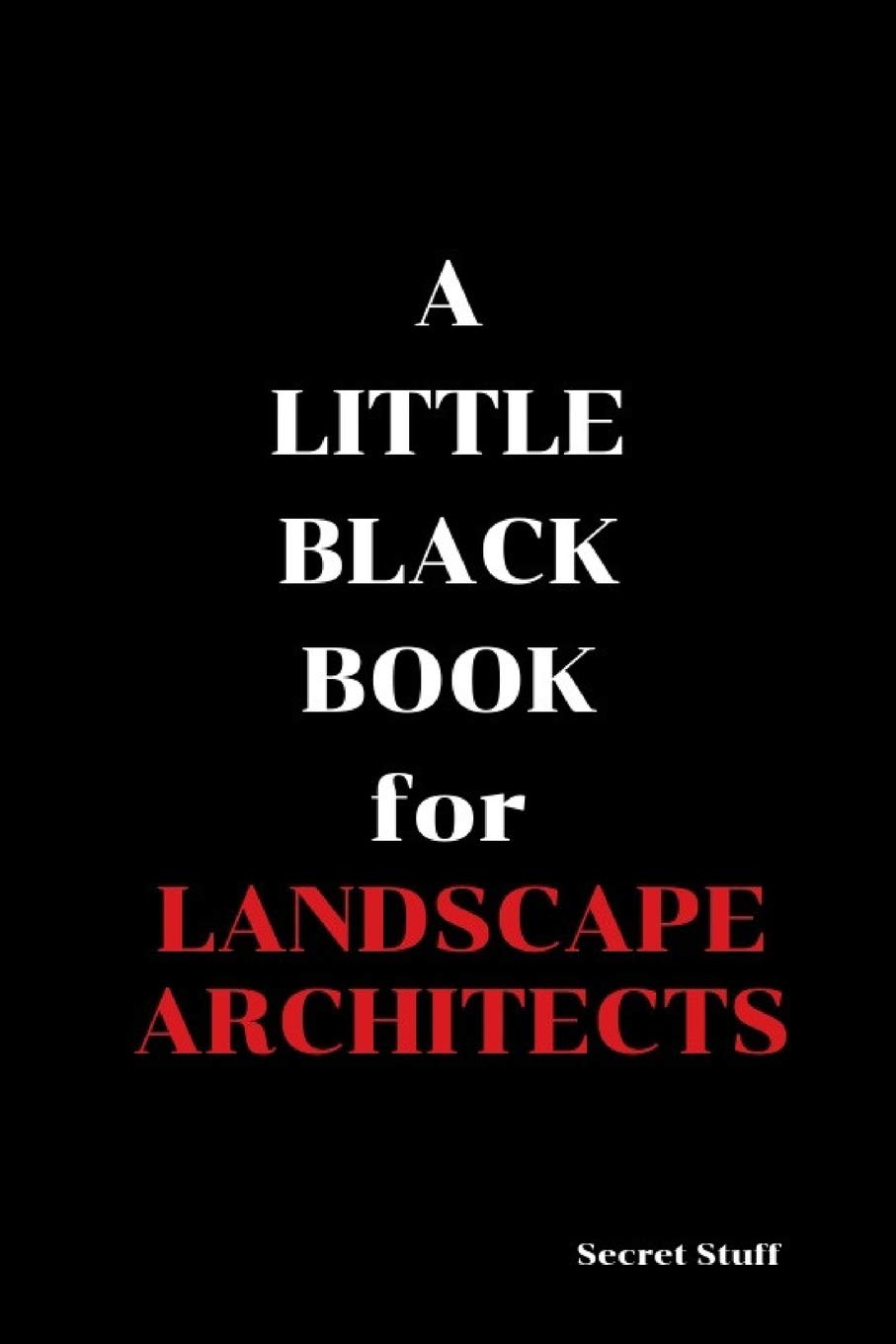 A Little Black Book: For Landscape Architects: 4
