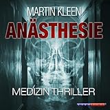 Anästhesie: Der Medizin-Thriller