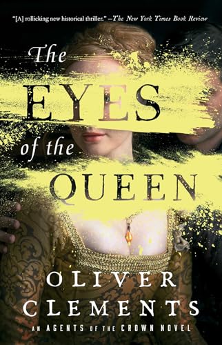 The Eyes of the Queen: A Novel (An Agents of the Crown Novel)