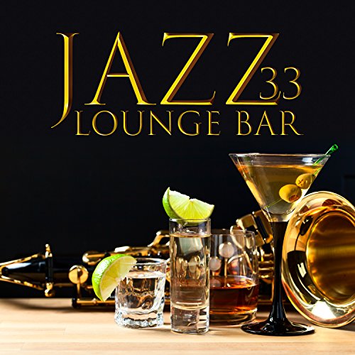 Amazon Music Jazz Lounge ZoneのJazz Lounge Bar 33 Instrumental Jazz
