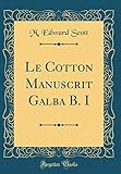 italienischer käse  Le Cotton Manuscrit Galba B. I (Classic Reprint)