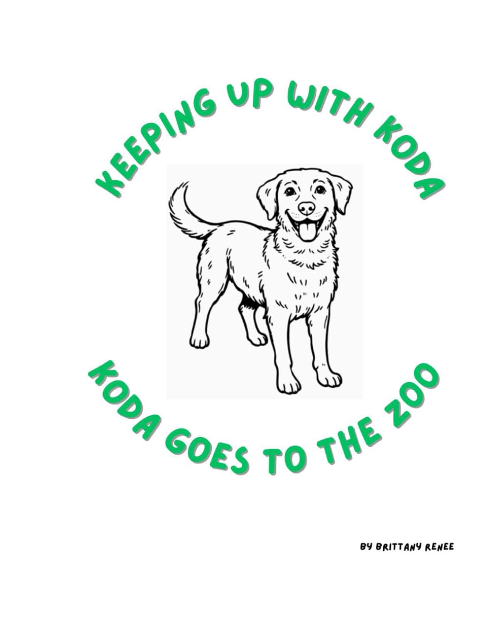 Keeping Up with Koda - Koda Goes to the Zoo: Cute, fun, and easy coloring book for Kids ages 3-12 featuring dogs and animals