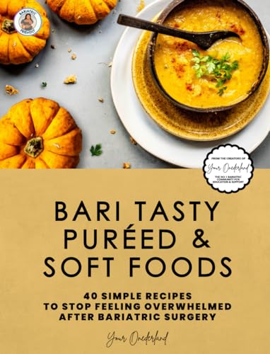 Bari Tasty Puréed and Soft Foods Bariatric Cookbook: 40...