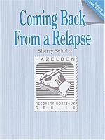 Coming Back From A Relapse Workbook 1592850456 Book Cover