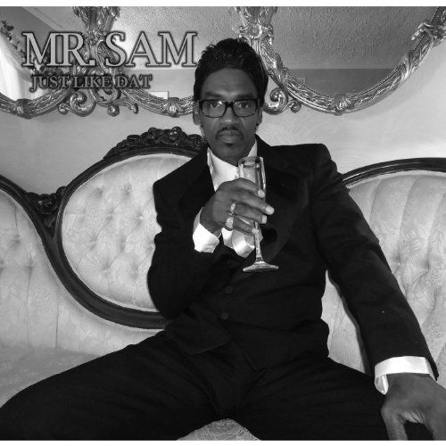 Play Just Like Dat by Mr. Sam on Amazon Music