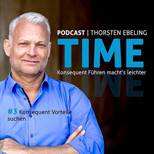 Konsequent Vorteile suchen