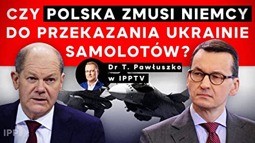 Czy Polska zmusi Niemcy do przekazania Ukrainie samolotów? | IPP TV
