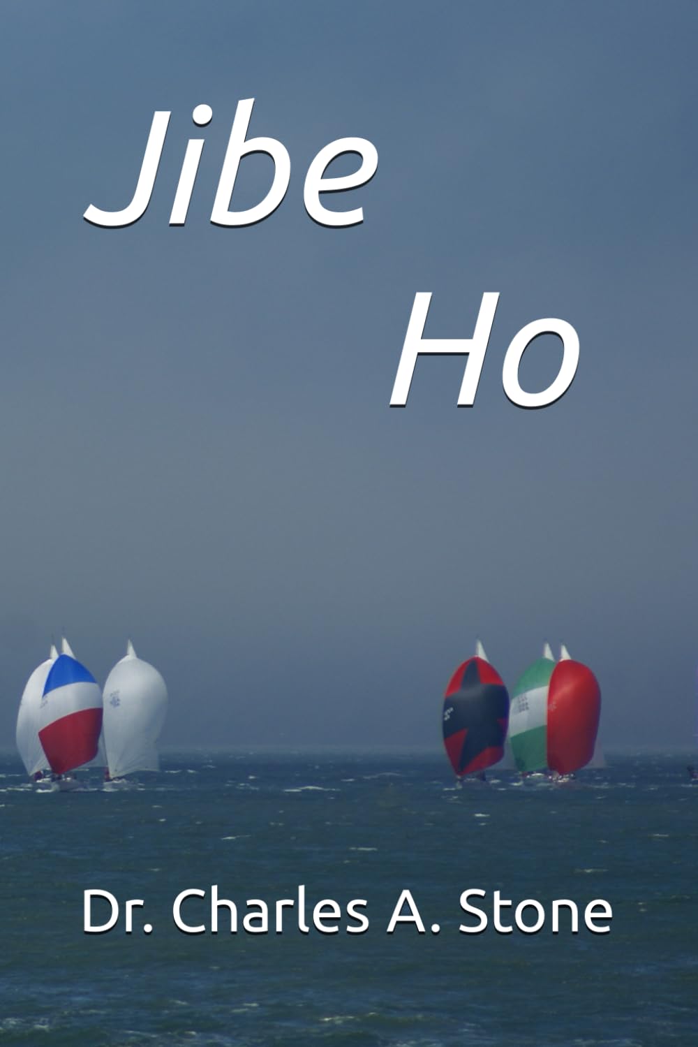 Jibe Ho: Over the Bounding Main