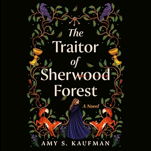 The Traitor of Sherwood Forest by Amy S. Kaufman episode artwork