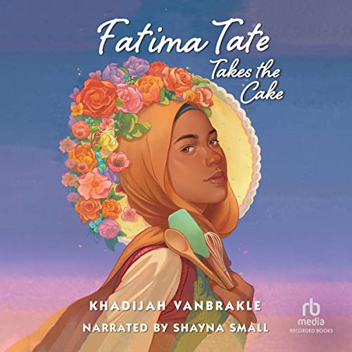 Fatima Tate Takes the Cake by Khadijah VanBrakle episode artwork