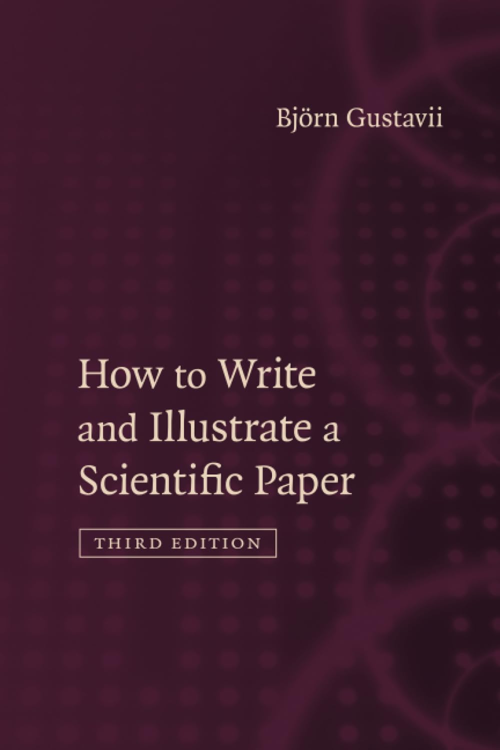 How to Write and Illustrate a Scientific Paper Gustavii Paperback 3e