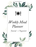 WEEKLY MEAL PLANNER Jounral Organizer : Meal Daily Calendar ( 112 Pages,8. 5x11in,large) Week Planning, Shopping List, Help Cook Recipes or Snacks or Dinner , Make Your Menu Healthy, Design Your Diet, 1708816046 Book Cover
