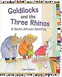 Goldilocks and the Three Rhinos: A South African Retelling