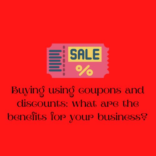 Buying using coupons and discounts: what are the benefits for