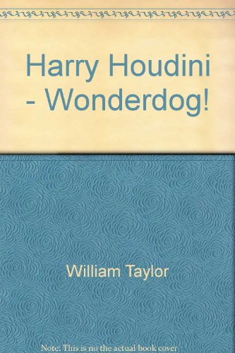 Harry Houdini - Wonderdog! 0478229437 Book Cover