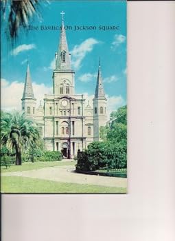The Basilica On Jackson Square And Its Predecessors