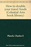 How to double your travel funds (Celestial Arts book library) 0912310227 Book Cover