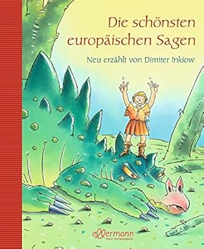 Hardcover Die schönsten europäische Sagen: Neu erzählt von Dimiter Inkiow [German] Book