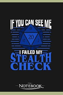 If You Can See Me I Failed My Stealth Check Notebook: Gratitude Journal Notebook Gift 120 Pages, 6x9 Cover| Perfect Gift for All Ages
