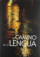 El Camino de la Lengua 8489183287 Book Cover