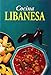 Cocina Libanesa (Spanish Edition)