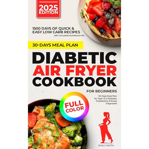 DIABETIC AIR FRYER COOKBOOK FOR BEGINNERS: 1500 Days of Quick & Healthy Low-Carb Recipes with Complete Nutritional Info | Easy Meal Plan for Type 1 & 2 Diabetes, Prediabetics & Newly Diagnosed image 2