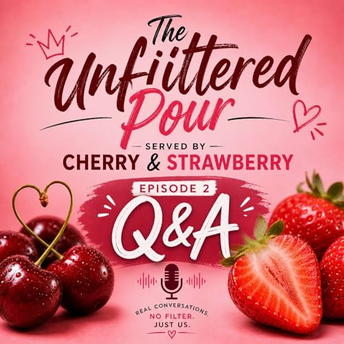 The Unfiltered Pour Ep 2 Q & A