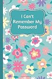 I Can't Remember My Password: The Personal Journal to Keep Your Passwords