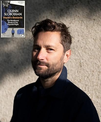 Hayek’s Bastards: Race, Gold, IQ & the Capitalism of the Far Right with QUINN SLOBODIAN