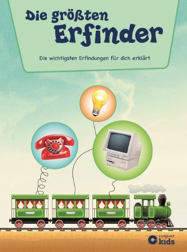 Preisvergleich Produktbild Die größten Erfinder: Die wichtigsten Erfindungen für dich erklärt