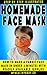 Homemade Medical Face Mask: Illustrated Step by Step Instructions to Make a Cloth Face Mask in under 5 Minutes (English Edition)