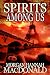 SPIRITS AMONG US (The Spirits Trilogy Book 2)