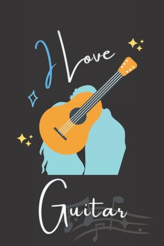 I love Guitar Lovely Blank Lined Journal Notebook for Guitar Lovers. it's a Beautiful gift idea for Son, Husband, Father, Brother or Boyfriend