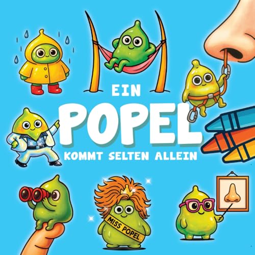 Ein Popel Kommt Selten Allein - Ausmalbuch für Kinder und solche die es werden wollen ( ab 4 Jahre )