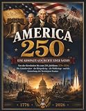 AMERICA 250: Eine kompakte Geschichte einer Nation