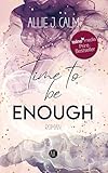 Time to be ENOUGH: Romantische New Adult Liebesgeschichte mit College Setting in Boston (Kerrington Reihe 1) - ALLIE J. CALM 