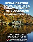 Recalibrating Value, Identity, & Impact Through the Blockchain: Cardano Impact Report 2023