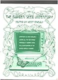 The garden seed inventory: An inventory of seed catalogs, listing all non-hybrid vegetable and garden seeds still available in the United States and Canada