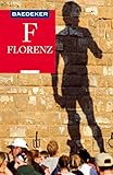 Baedeker Reiseführer Florenz: mit Downloads aller Karten und Grafiken (Baedeker Reiseführer E-Book)