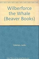 Wilberforce the Whale 0600393704 Book Cover