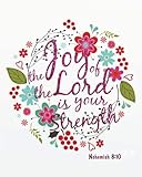 The Joy Of The Lord Is Your Strength: 8" x 10" Monthly Daily 2019 Planner Calendar Schedule Organizer Christian Quote Bible Verse Theme